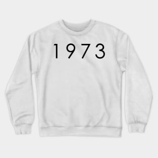 Simple Black/Dark 1973 year Crewneck Sweatshirt